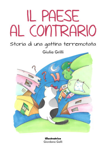Il paese al contrario. Storia di una gattina terremotata di Giulia Grilli, 2021