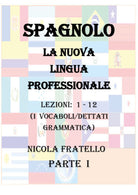 Spagnolo. La nuova lingua professionale Parte I - Nicola Fratello, 2019 - P