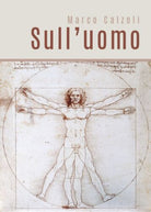 Sull’uomo - Marco Calzoli, 2019, Youcanprint