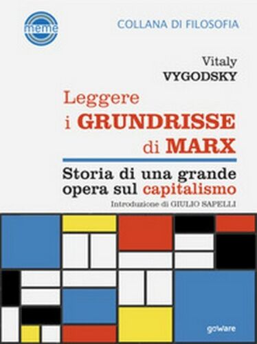 Leggere i Grundrisse di Marx. Storia di una grande opera sul capitalismo - ER