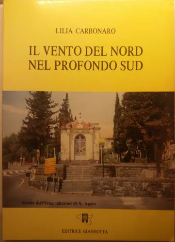 Il vento del nord nel profondo sud - Lilia Carbonaro - Ed. Giannotta - 1991 - G