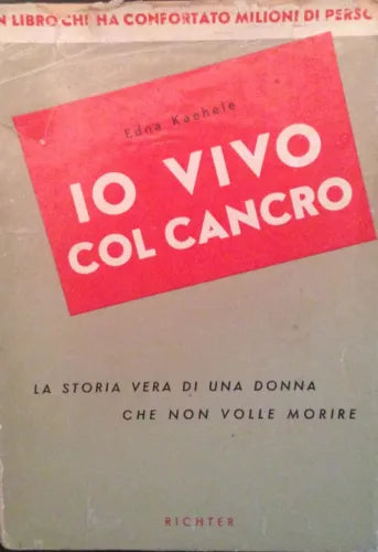 Io vivo col cancro- Edna Kaehele- Richter-1953-M