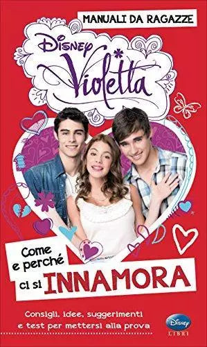 Come e perché ci si innamora - Valentina Camerini - Disney,2013 - A