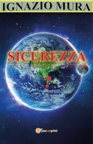 Sicurezza - Ignazio Mura, 2018, Youcanprint