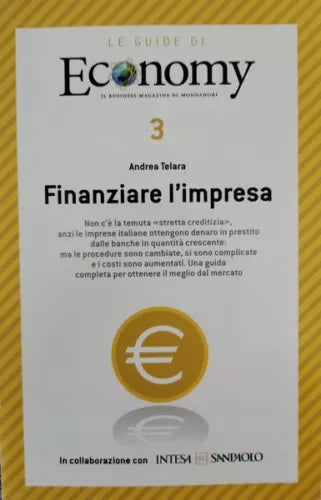 Le guide di Economy: finanziare l’impresa di Andrea Telara, 2008, Mondado- ER