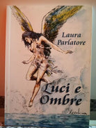 Luci e Ombre di Laura Parlatore, 2008, Tipolito Eurografica 2000-F