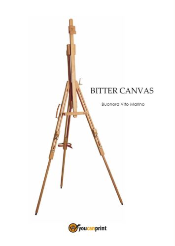 Bitter Canvas I di Vito Marino Buonora, 2017, Youcanprint