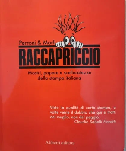 Raccapriccio di Perroni & Morli, 2007, Aliberti Editore - ER