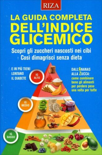 La Guida Completa dell’Indice Glicemico di Aa.vv., 2016, Riza Edizioni