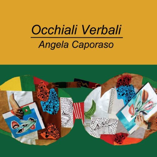 Occhiali verbali di Angela Caporaso, 2016, Youcanprint
