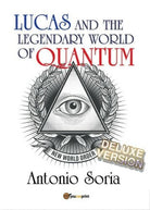 Lucas and the legendary world of Quantum Deluxe version di Antonio Soria- ER