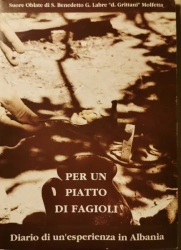 Per un piatto di fagioli. Diario di un’esperienza in Albania - ER