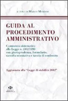 Guida al procedimento amministrativo. Aggiornata alla legge di stabilità 2012 -