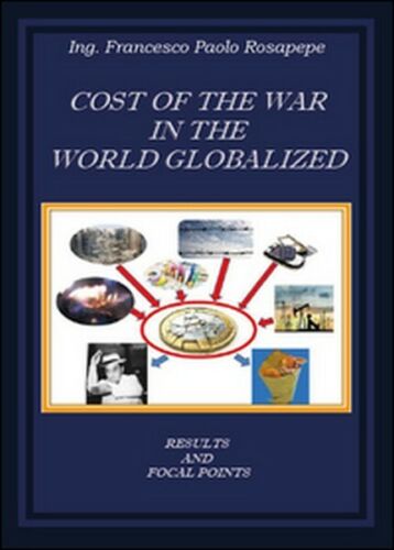 Cost of the war in the world globalized di Francesco P. Rosapepe, 2015 - ER