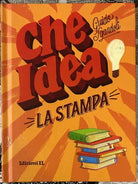Che idea La stampa di Guido Sgardoli