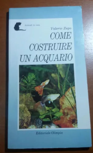 Come costruire un acquario - Valerio Zupo _ Olimpia _ 1991 - M