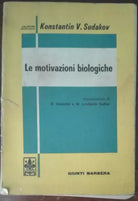 Le motivazioni biologiche - Konstantin V. Sudakov - Giunti-Barbera,1976 - A