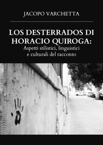 LOS DESTERRADOS DI HORACIO QUIROGA: ASPETTI STILISTICI, LINGUISTICI E CULTURALI