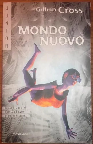 UN MONDO NUOVO - GILLIAN CROSS - MONDADORI JUNIOR - 2000
