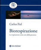 Biorespirazione, La respirazione come arte della presenza di Carlos Fiel - ER