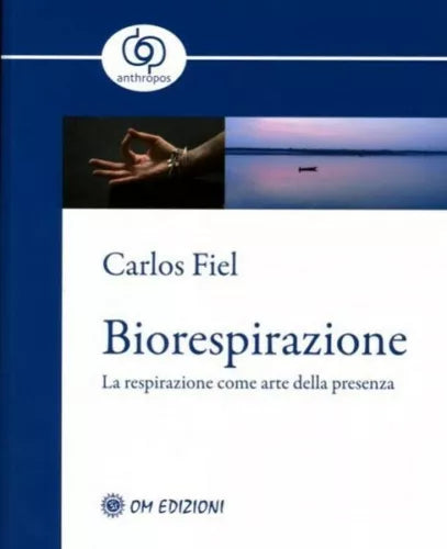 Biorespirazione, La respirazione come arte della presenza di Carlos Fiel - ER
