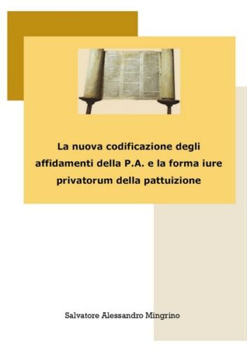 La nuova codificazione degli affidamenti della P.A. e la forma iure privato - ER