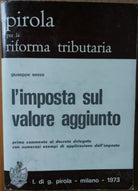 L’imposta sul valore aggiunto - Sessa - l. di g. pirola,1973 - R