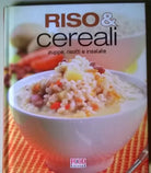 Riso & cereali. Zuppe, risotti e insalate - Food editore, 2008 - L