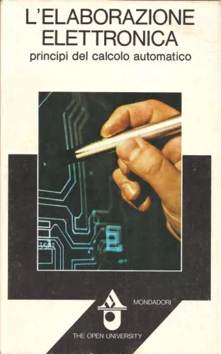 L’elaborazione elettronica. Principi del calcolo automatico