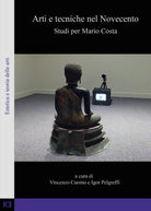 Arti e tecniche nel Novecento. Studi per Mario Costa di Vincenzo Cuomo, Igor Pel