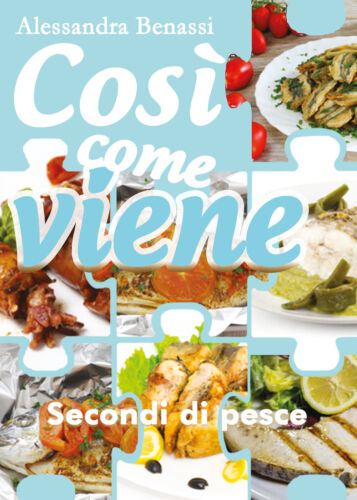 Cosi come viene. Secondi di pesce A. Benassi, 2019