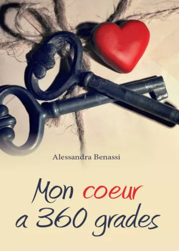 Mon coeur a 360 grades di Alessandra Benassi, 2016, Youcanprint - ER