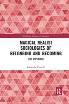 Magical Realist Sociologies Of Belonging And Becoming