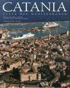 Catania. Città del mediterraneo. - [Giuseppe Maimone Editore], Pref. Camilleri