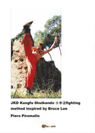 JKD Kungfu Shuikendo - Fighting method, di Piero Piromallo, 2016, Youcan - ER