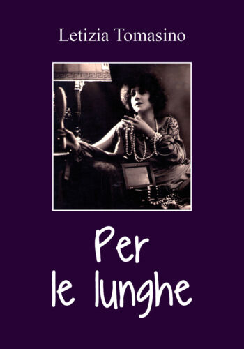 Per le lunghe - Letizia Tomasino, 2019, Youcanprint - P