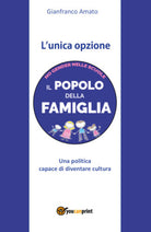 L’unica opzione - di Gianfranco Amato, 2018, Youcanprint - ER
