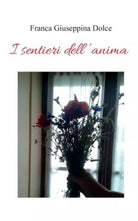 I sentieri dell anima di Franca Giuseppina Dolce