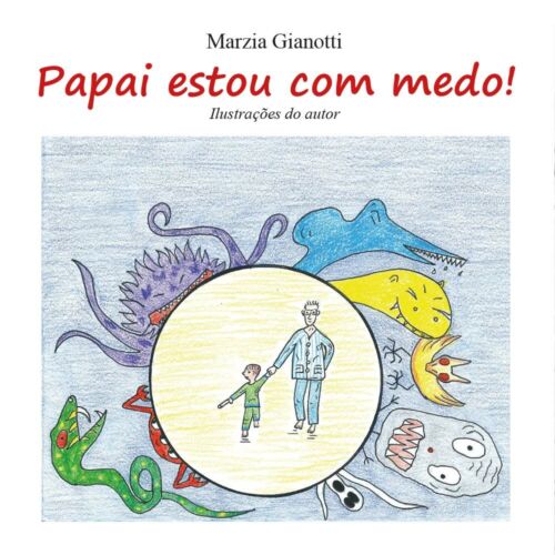 Papai, estou com medo! di Marzia Gianotti, 2016, Youcanprint - ER