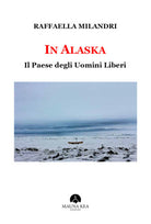 In Alaska Il Paese degli Uomini Liberi - Milandri Raffaella, Mauna Kea - P