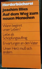 Auf dem Weg zum neuen Menschen - Joachim Illies, 1982, Verlag Herder - S