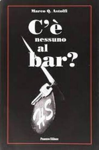 C nessuno al bar di Marco Q Astolfi