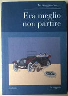 Era meglio non partire	 -  Aa. Vv. - 2007, Archinto - L 