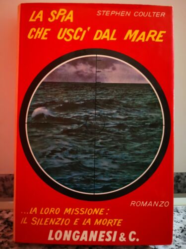 La spia che usci dal mare di Stephen Coulter, 1965, Longanesi & C.-F