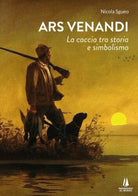 Ars venandi La caccia tra storia e simbolismo