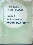 I parassiti delle piante e i prodotti antiparassitari Montecatini Ca