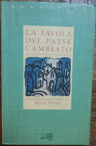 La favola del paese cambiato - Freni - Societa Editrice Internazionale,1995- R