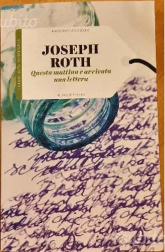   Questa mattina è arrivata una lettera - Joseph Roth - Il Sole 24 Ore, 2015