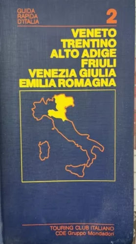 Guida rapida d’Italia: Veneto, Trentino AA, Friuli VG, Emilia Romagna - ER