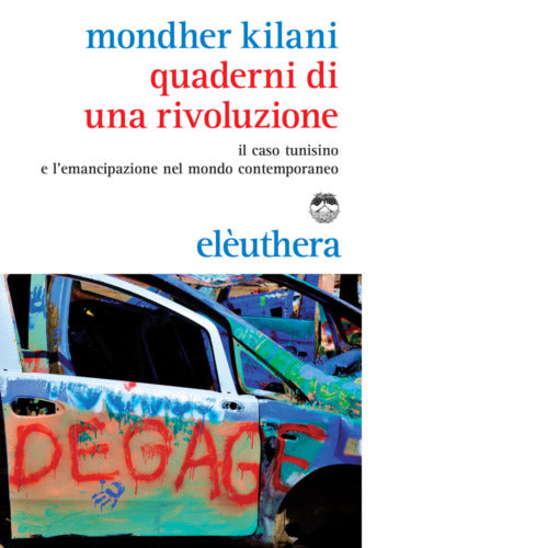 QUADERNI DI UNA RIVOLUZIONE di MONDHER KILANI